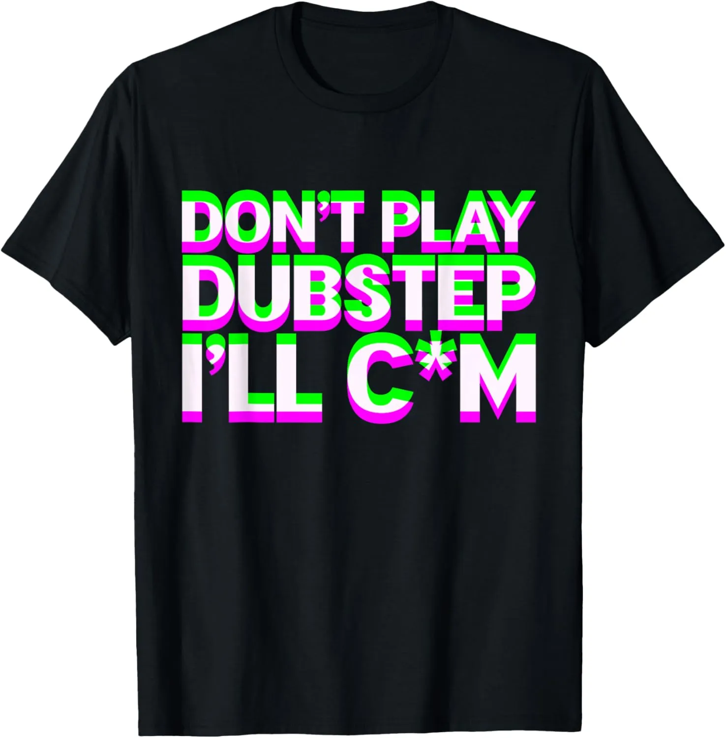 Don't Play Dubstep EDM Music DJ Rave Techno Party T-Shirt